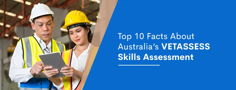 Top 10 Facts about Australia’s VETASSESS Skills Assessment