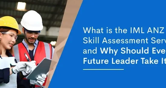 What-is-the-IML-ANZ-Skill-Assessment-Service-and-Why-Should-Every-Future-Leader-Take-It
