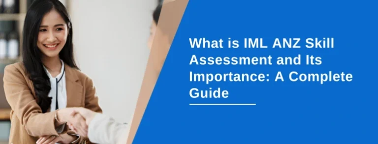 What is IML ANZ Skill Assessment and Its Importance A Complete Guide
